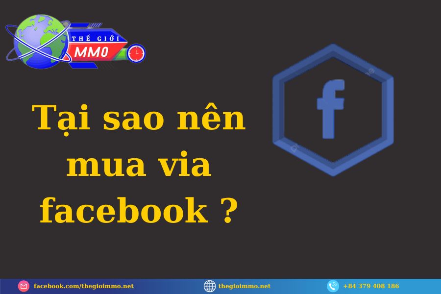 Tại sao nên mua via facebook