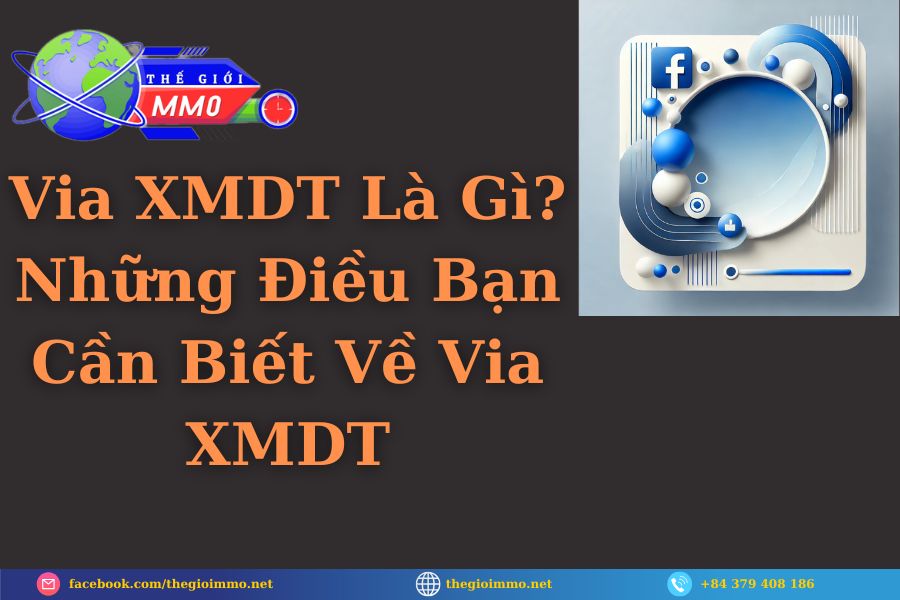 Via XMDT Là Gì? Những Điều Bạn Cần Biết Về Via XMDT 1 Via XMDT Là Gì Những Điều Bạn Cần Biết Về Via XMDT